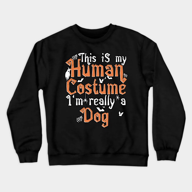 This Is My Human Costume I'm Really A Dog - Halloween product Crewneck Sweatshirt by theodoros20